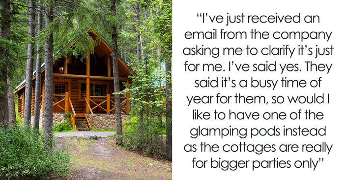 Woman Books 6-Person Lodge Only For Herself, Gets A Request From Owners To Switch To Smaller One