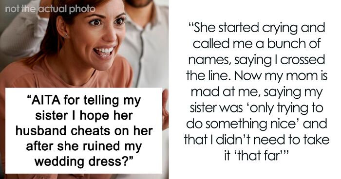 Sister Goes Full Pinterest “Psycho” On Wedding Dress, Bursts Into Tears At Bride’s Reaction