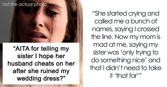 Woman Thinks Her Sister's Wedding Dress Is Traditional And Boring: 