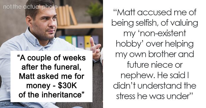 Man Causes Family Drama By Having Other Plans For His $50K Inheritance Instead Of Sharing