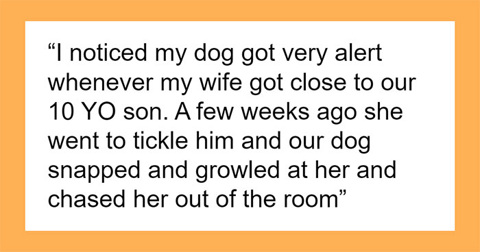 Man Is Confused After Dog Snaps At His Wife For Approaching Their 10YO, Turns Out She Was Abusive