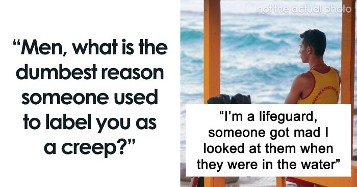 “I Was Known As A Creep For Years”: 59 Men Reveal The Times They Undeservingly Were Called Creepy