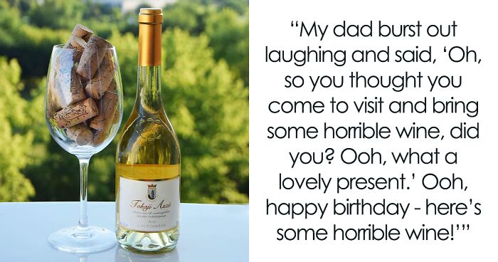 Sarcastic Dad Makes Fun Of Adult Child For Bringing 'Terrible Wine', She Snaps After Too Many Puns