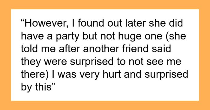 Woman Is Stumped Her Friend Of 15 Years Doesn't Invite Her To Birthday Party