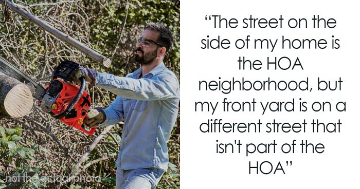 “Lit That Bastard Up”: Man Annoys The Hell Out Of HOA After They Cut His Tree Without Permission