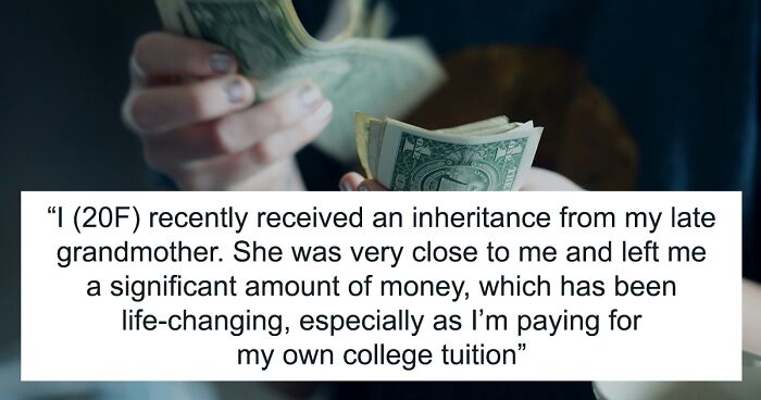 Granddaughter Inherits Money From Grandma, Stepsister Claims It’s Unfair And Wants A Share