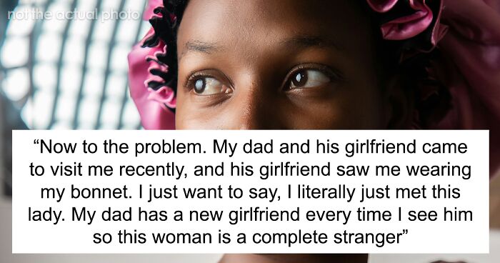 Woman Insists BF’s Daughter Is Racist For Wearing A Bonnet, It Gets Them Kicked Out From Her Home