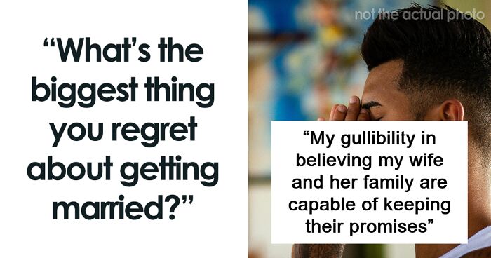 50 Men Share Why Getting Married Wasn’t The Happily Ever After They Expected