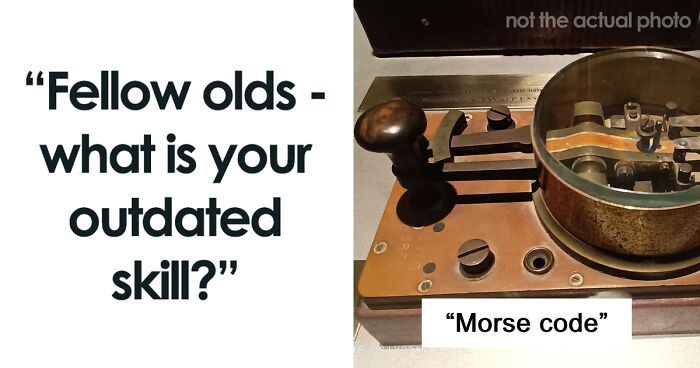 “I Can Utilize A Slide Rule”: 46 Things Older People Can Do That Are Unnecessary Now