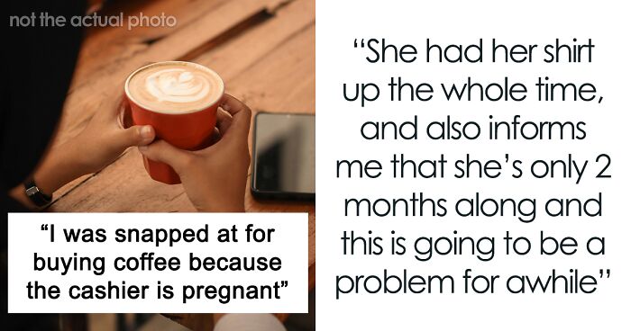  “It Was The Rudeness”: Woman Upset After Pregnant Cashier Snaps Over Coffee Smell