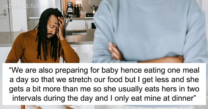 Man Doesn't Want To Share His Food With Pregnant Wife Because They Can Only Afford One Meal A Day