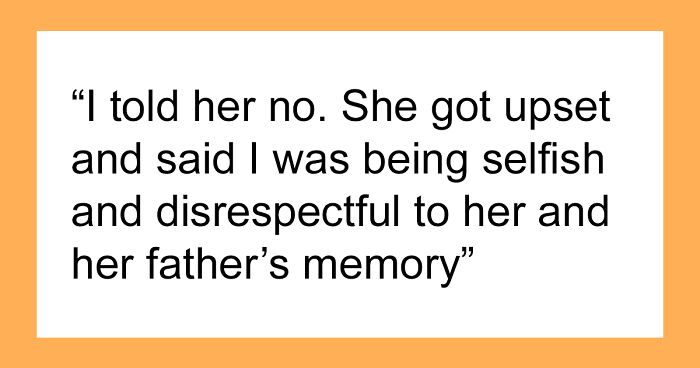 Woman Never Had A Good Relationship With Late Ex, Daughter Is Upset She Won’t Honor His Memory