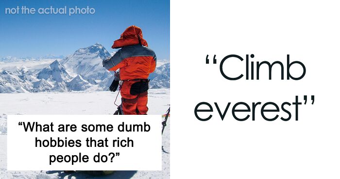 28 'For Rich Guys Only' Hobbies That Others Find Weird And Even Dumb And Just Can't Justify