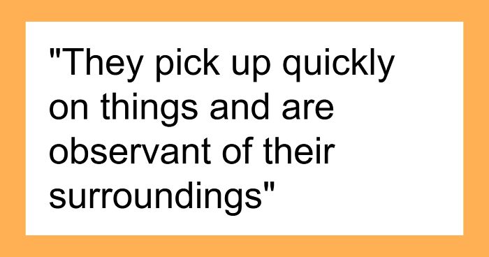 “They Let You Do Most Of The Talking”: 41 Ways In Which People's Intelligence Shines Through