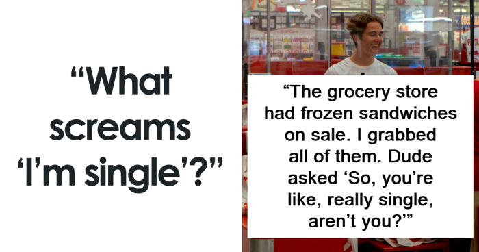 53 Signs That Scream “I Am Single” Louder Than Words