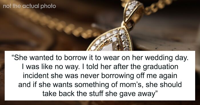 Lady Says No To Sis When She Asks For Late Mom's Necklace As She Might Give It To Stepmom Later