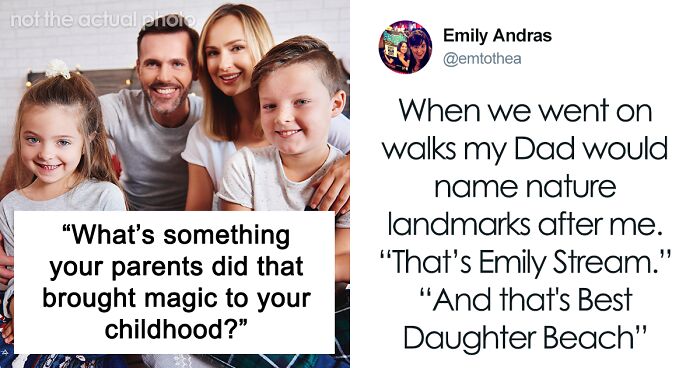 30 Sweet Childhood Moments Created By Parents That Are Unforgettable For Their Now-Adult Kids