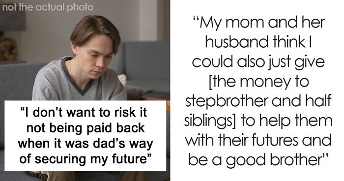 Teen Refuses To Give Up Inheritance So Step-Siblings Could Go To College, Family Drama Ensues