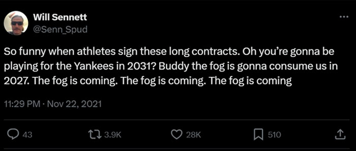 A humorous tweet from Will Sennett, joking about athletes signing long contracts. It ominously repeats the phrase, "the fog is coming."