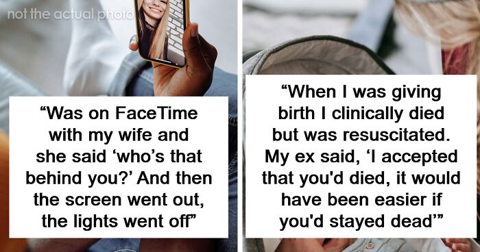 50 Of The Creepiest And Most Unsettling Things Ever Said To Another Human Being