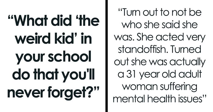 32 Stories About That Weird Kid At School That People Can't Seem To Forget