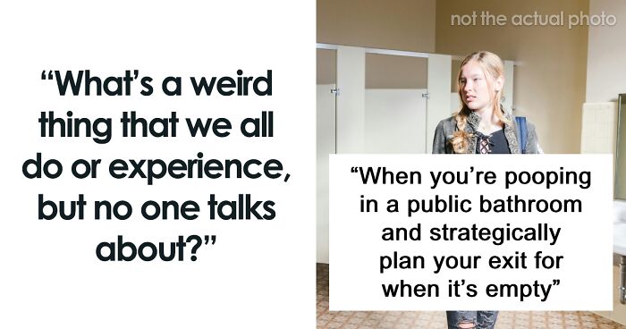 “When We Accidentally Spit On Someone”: 66 Things We Pretty Much All Do But Don’t Admit To