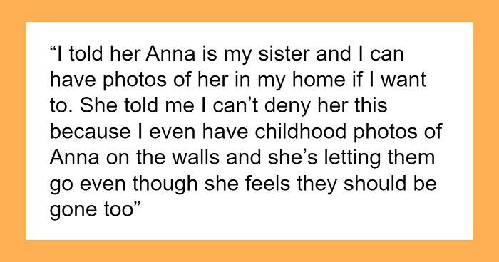 Man Upset Over BIL's New Wife's Demand To Remove Photos Of His Late Sister From His Own Home