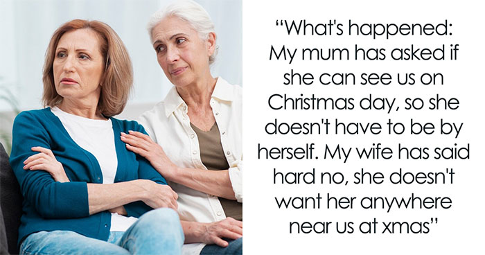 Man Annoyed Wife Won’t Have His Mom Over For Christmas, Netizens Actually Agree With The Wife