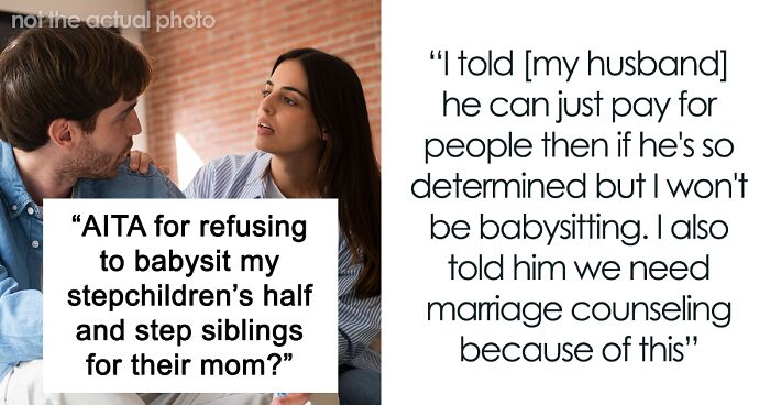 Man Upset Current Wife Won’t Babysit His Ex-Wife’s 9 Kids Despite Being A Stay-At-Home Mom