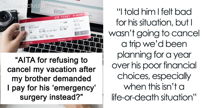 Woman Called Selfish For Refusing To Cancel Her Vacation To Pay For Brother’s Surgery