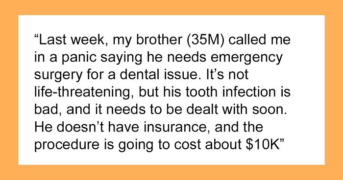 Man Asks For $10k Dental Surgery Loan, Sister Won’t Cancel Long-Awaited European Vacation