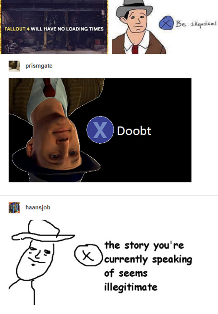 "X To Doubt" meme with three panels. First: Skeptical character illustration. Second: Upside-down character with "X Doobt." Third: Hand-drawn figure stating, "The story you're telling seems illegitimate."