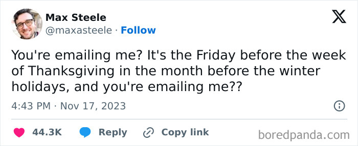 Max Steele's hilarious Thanksgiving tweet about unexpected emails before the holidays, with over 44K likes.