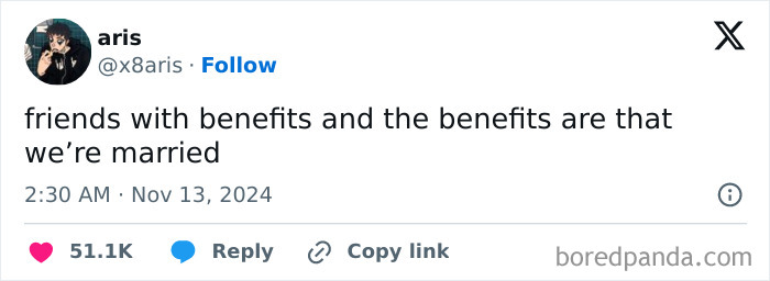 Funny tweet about marriage: "friends with benefits and the benefits are that we’re married," with 51.1K likes.