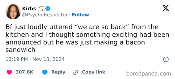 A funny tweet about a boyfriend joyfully announcing a bacon sandwich as if it were big news, gaining over 307k likes online.