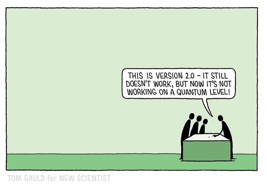 Humorous comic by Tom Gauld depicting scientists humorously discussing version 2.0 and quantum level issues.