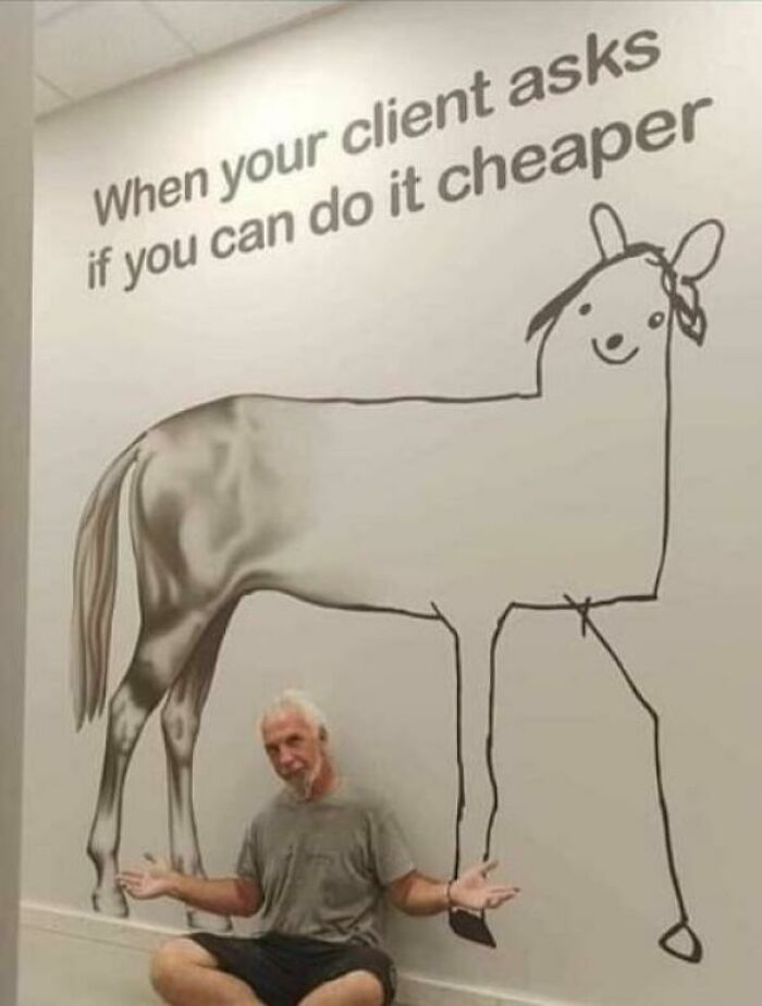 Man sitting under humorous horse mural with text about a client asking for cheaper work, highlighting choosing beggars.