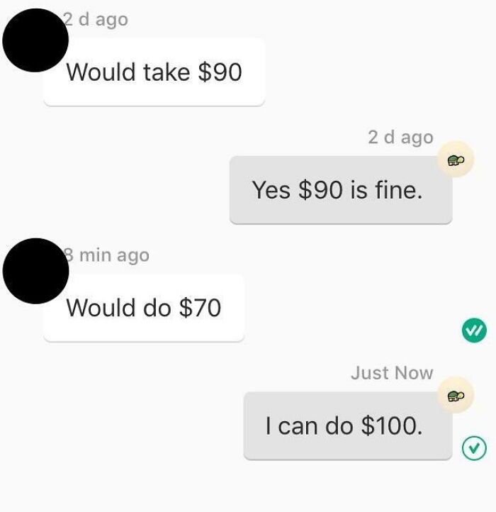 Chat conversation showing a choosing beggar who first offers $90, then lowers to $70 before being offered $100.