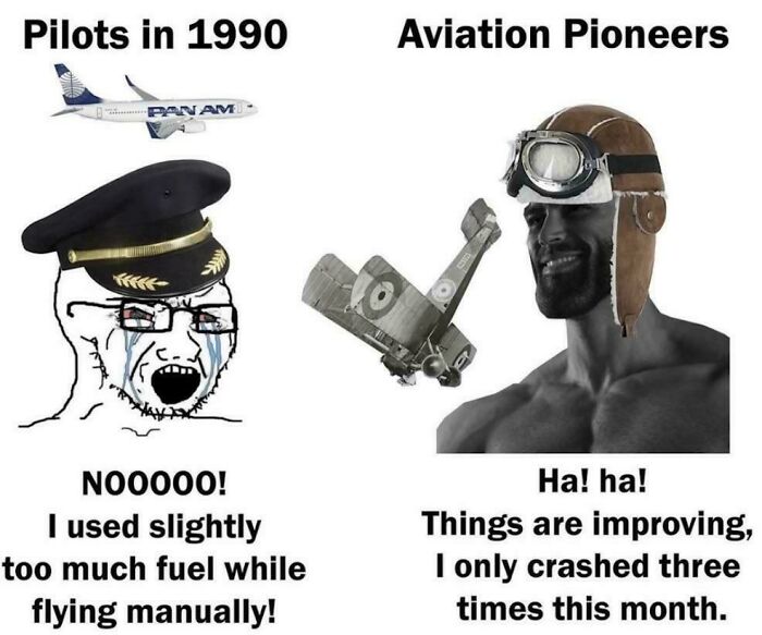 1990s pilot and aviation pioneer meme humorously explains history contrasts in aviation.