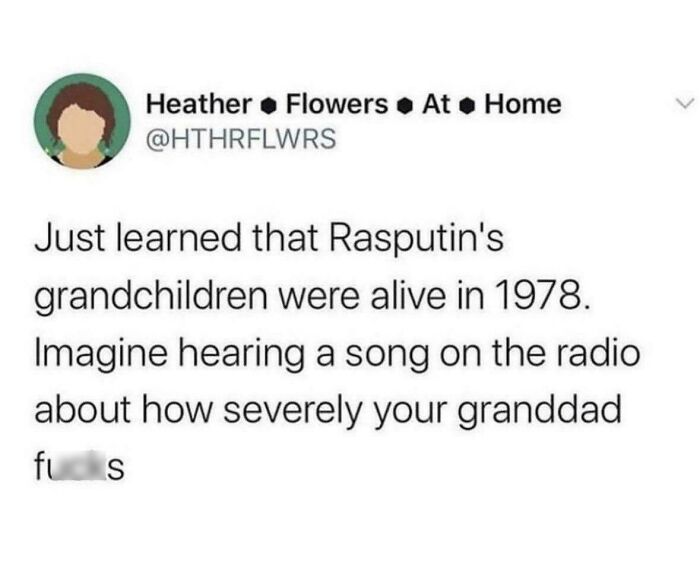 Hilariously accurate meme about Rasputin and his grandchildren, highlighting a humorous historical perspective.