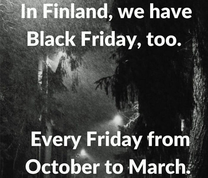 Funny meme about Black Friday in Finland mentioning frequent dark Fridays.