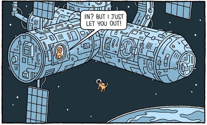 Comic by Tom Gauld: astronaut in space station with dog outside, caption reads "In? But I just let you out!"