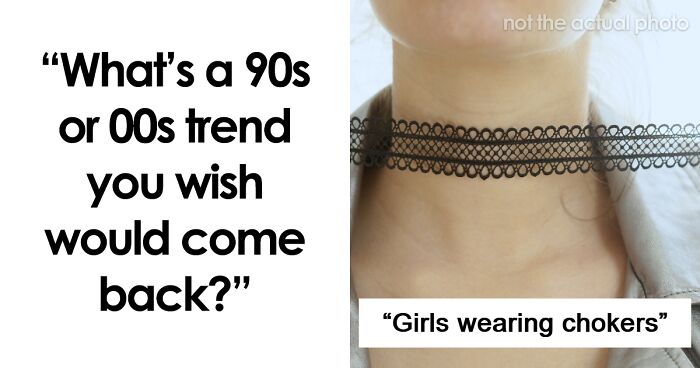 Baby, Come Back: 70 '90s And '00s Trends That People Wish Would Return