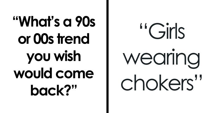 70 Trends From The ‘90s And ‘00s That Deserve A Second Chance