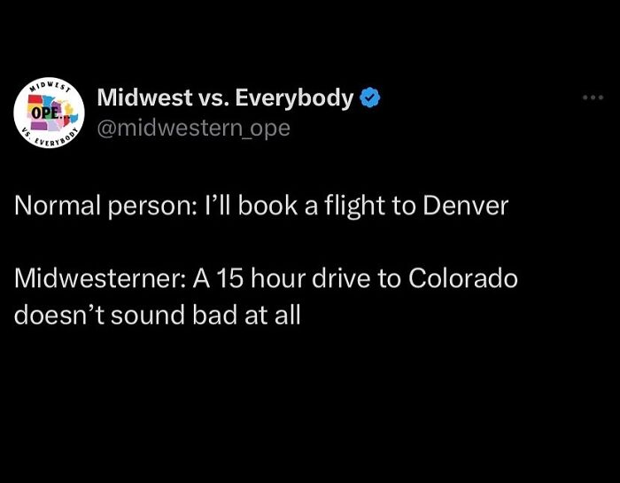 Midwestern humor comparing flight to Denver with a long drive to Colorado.