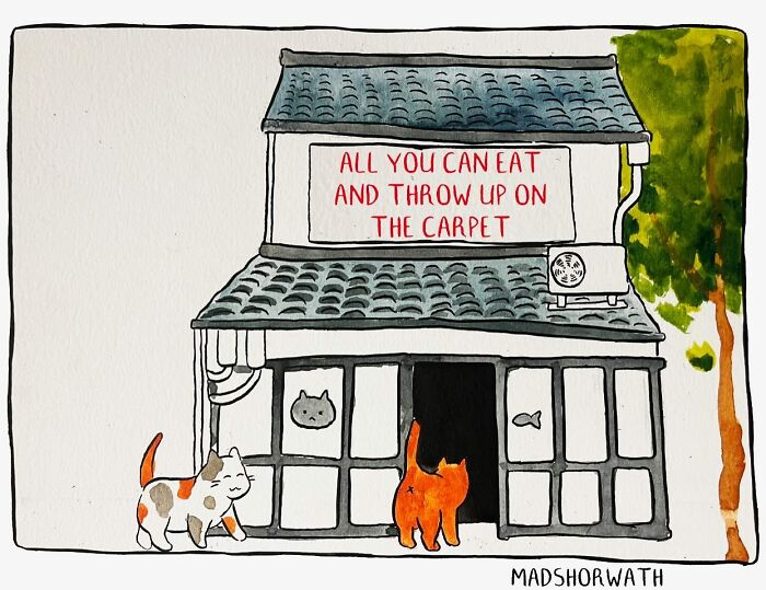 Cats entering a comically labeled restaurant, "All You Can Eat and Throw Up on the Carpet," by Madeline Horwath.