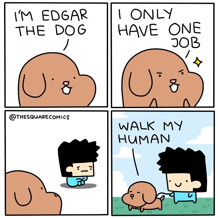 Humorous comic with a dog named Edgar who thinks his job is to walk his human.