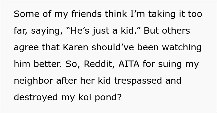 Guy Sues Neighbor After Her Kid Falls Into His Private Pond: "Kids Will Be Kids"