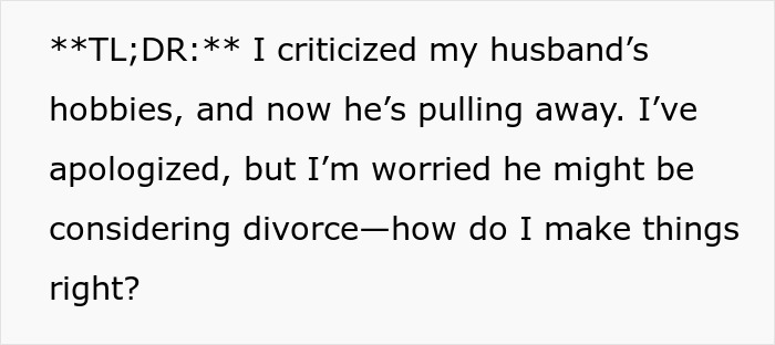 “I Screamed At My Husband Over His Hobbies And Now He’s Changed And I Don’t Know How To Fix This”