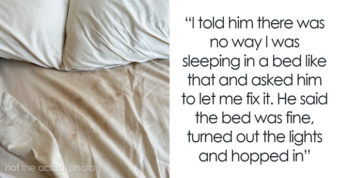 Woman Has To Beg BF To Let Her Change His Sheets But He Won’t Budge, Runs Off At 2 A.M.